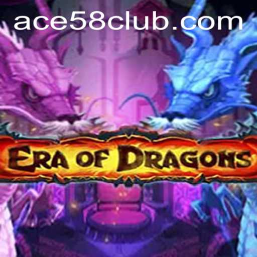 Epic Adventures Await in EraOfDragons with ACE58 CLUB