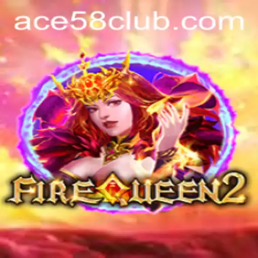 Explore the Exciting World of FireQueen2 in the ACE58 CLUB