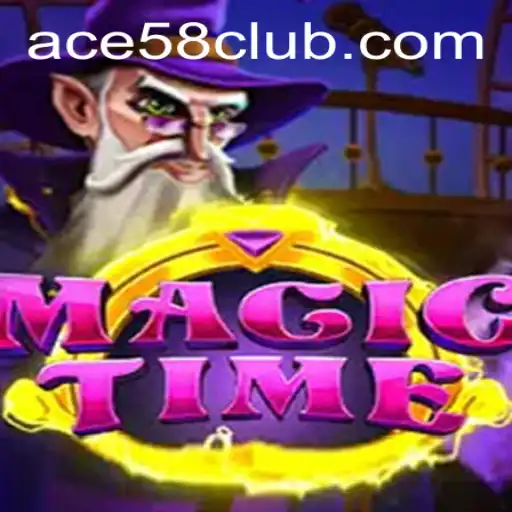 Exploring MagicTime: A Deep Dive into the Fantasy World of ACE58 CLUB